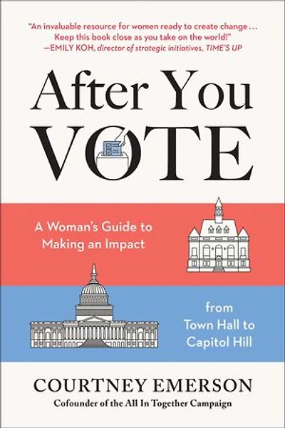 After You Vote: A Woman's Guide To Making An Impact, From Town Hall Capitol Hill