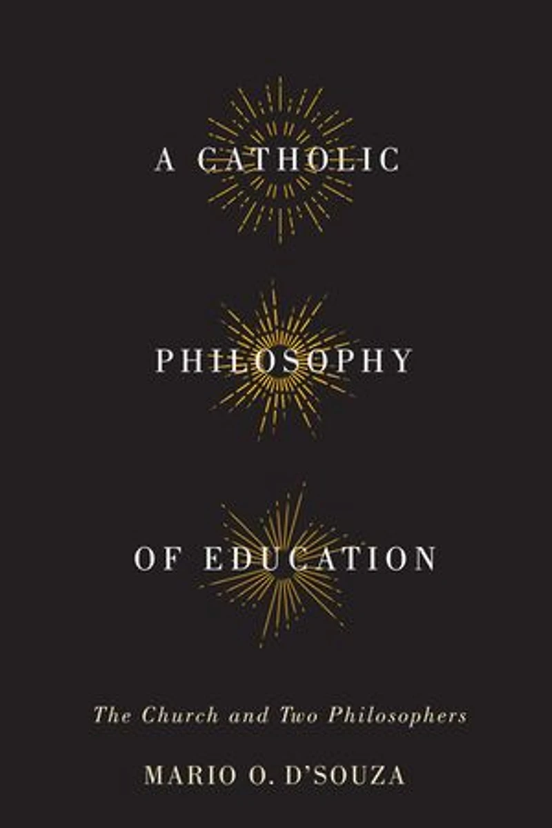A Catholic Philosophy of Education: The Church and Two Philosophers