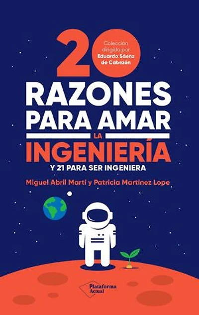 20 razones para amar la ingeniería: Y 21 para ser ingeniera