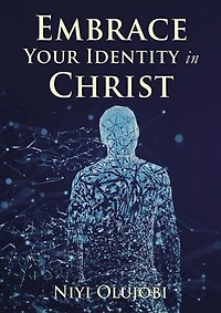 Embrace Your Identity Christ