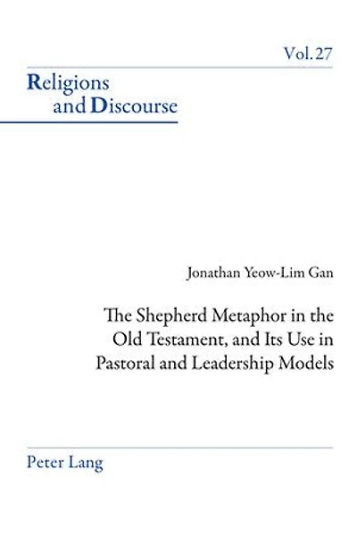 the Shepherd Metaphor Old Testament, and Its Use Pastoral Leadership Models