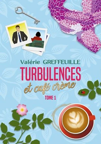Turbulences et café crème, tome 1: Les bonheurs de Sophie