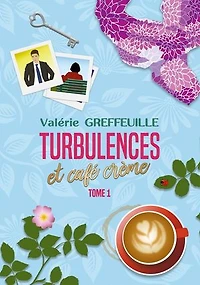Turbulences et café crème, tome 1: Les bonheurs de Sophie
