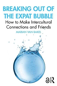 Breaking out of the Expat Bubble: How to Make Intercultural Connections and Friends