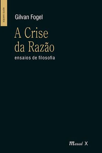 A Crise da Razão Ensaios de Filosofia