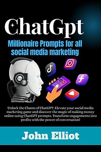 ChatGpt: Millionaire Prompts for all Social Media marketing