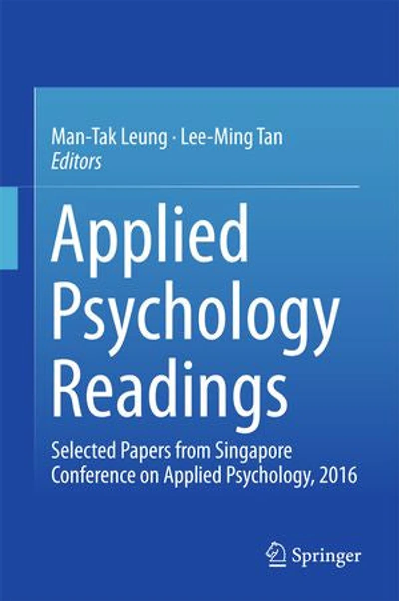 Applied Psychology Readings: Selected Papers From Singapore Conference On Psychology, 2016
