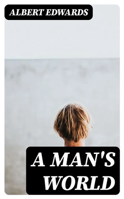 A Man's World: Enriched edition.