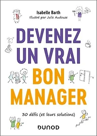 Devenez un vrai bon manager: 30 défis (et leurs solutions)