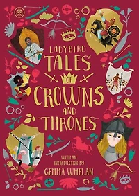 Ladybird Tales of Crowns and Thrones: With an Introduction From Gemma Whelan
