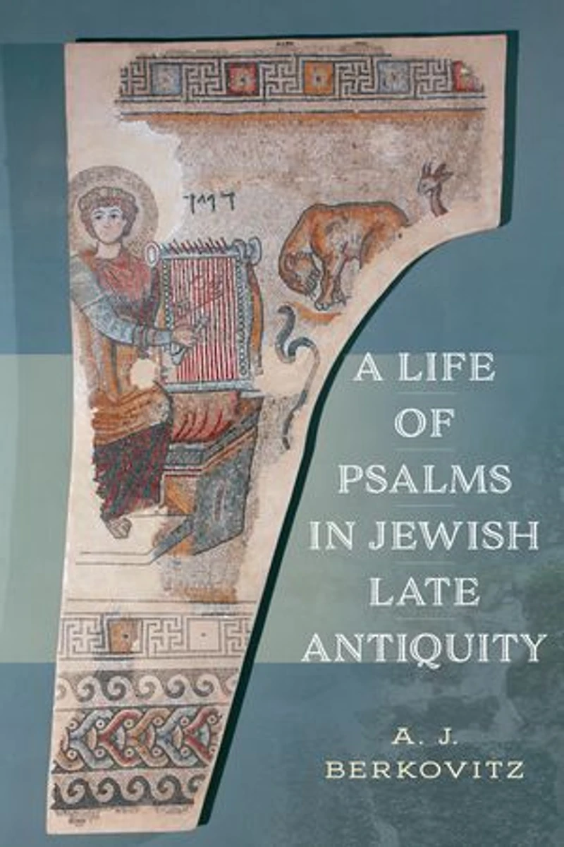 A Life of Psalms Jewish Late Antiquity