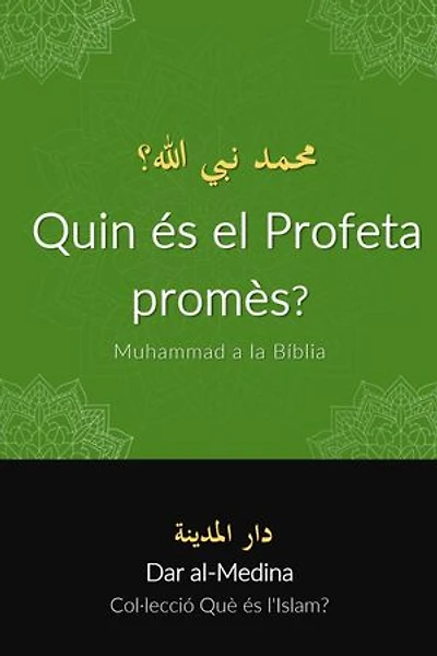 Quin és el Profeta promès?: Muhammad a la Bíblia