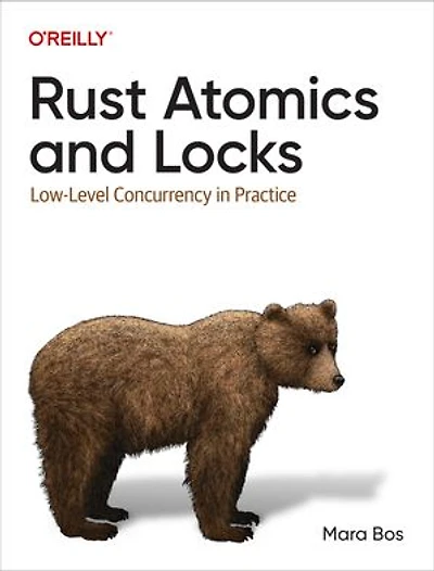 Rust Atomics and Locks: Low-Level Concurrency Practice