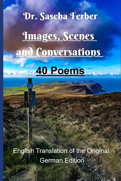 Images, Scenes and Conversations - 40 Poems