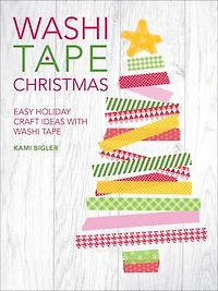 Washi Tape Christmas: Easy Holiday Craft Ideas With