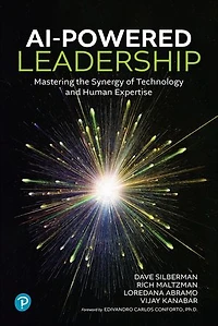 AI-Powered Leadership: Mastering the Synergy of Technology and Human Expertise
