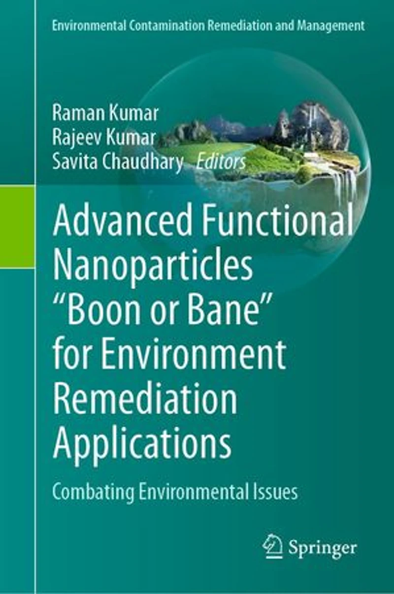 Advanced Functional Nanoparticles "Boon or Bane" for Environment Remediation Applications: Combating Environmental Issue: Issues