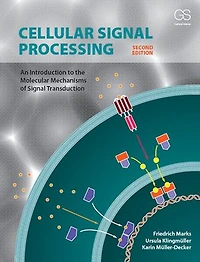Cellular Signal Processing: An Introduction To The Molecular Mechanisms Of Transduction