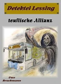 Teuflische Allianz. Detektei Lessing Kriminalserie, Band 23. Spannender Detektiv und Kriminalroman über Verbrechen, Mord, Intrigen und Verrat.