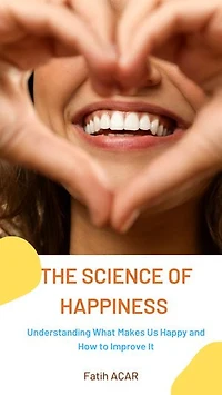 The Science of Happiness