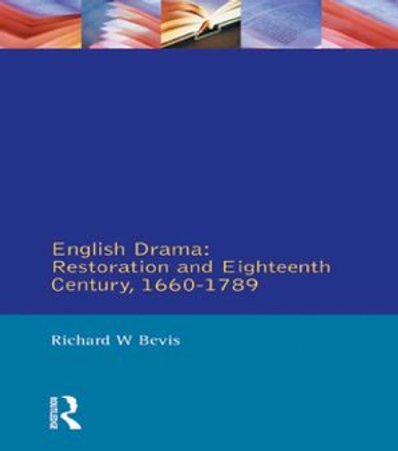 English Drama: Restoration and Eighteenth Century 1660-1789