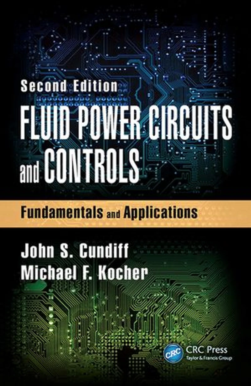 Fluid Power Circuits and Controls: Fundamentals Applications