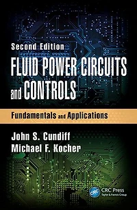 Fluid Power Circuits and Controls: Fundamentals Applications