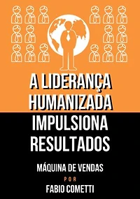 A Liderança Humanizada Impulsiona Resultados