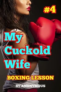 My Cuckold Wife #4: Boxing Lesson