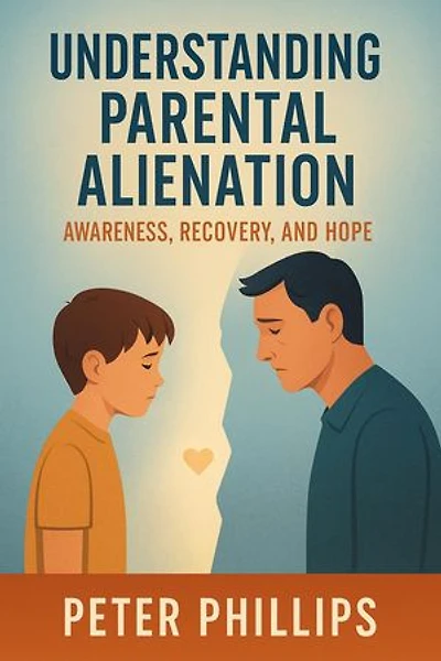 Understanding Parent Alienation: Understanding Life