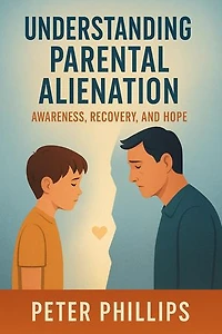 Understanding Parent Alienation: Understanding Life
