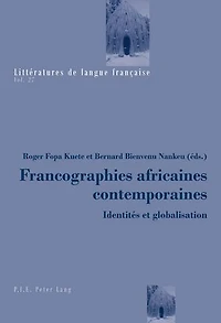 Francographies africaines contemporaines: Identités et globalisation