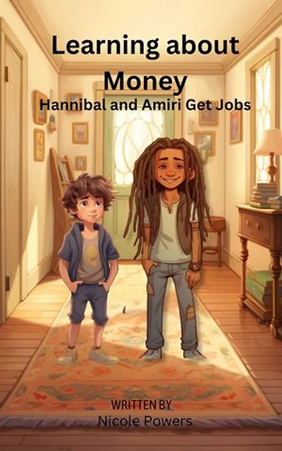 Hannibal and Amiri Get Jobs: Learning About Money