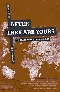 After They Are Yours: The Grace and Grit of Adoption