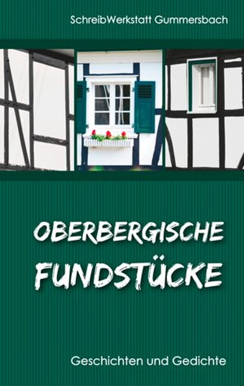 Oberbergische Fundstücke: Geschichten und Gedichte
