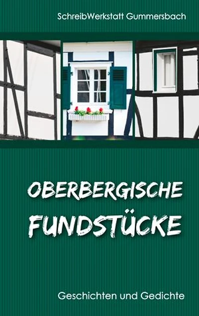 Oberbergische Fundstücke: Geschichten und Gedichte