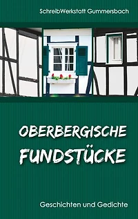 Oberbergische Fundstücke: Geschichten und Gedichte