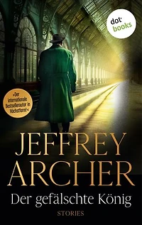 Der gefälschte König: Stories | Hochkarätige Unterhaltung aus der Feder des Bestsellerautors: 12 Erzählungen