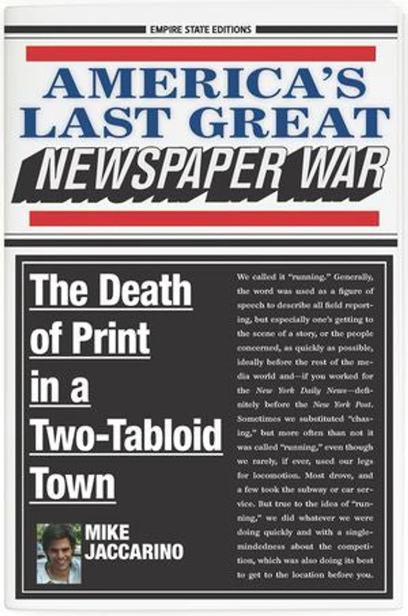 America's Last Great Newspaper War: The Death Of Print A Two-tabloid Town