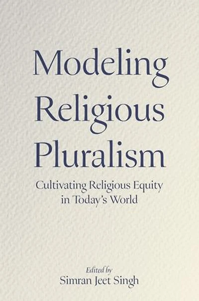Modeling Religious Pluralism: Cultivating Religious Equity in Today's World