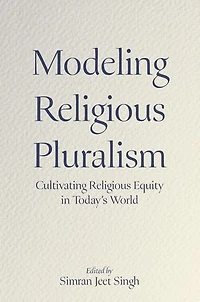 Modeling Religious Pluralism: Cultivating Religious Equity in Today's World