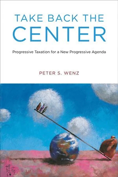 Take Back the Center: Progressive Taxation for a New Agenda