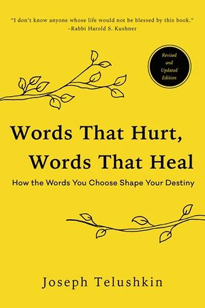 Words That Hurt, Heal, Revised Edition: How The You Choose Shape Your Destiny