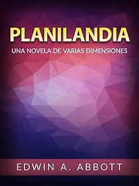 Planilandia (Traducido): Una novela de varias dimensiones