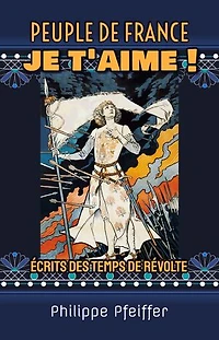 Peuple De France, Je T'aime !