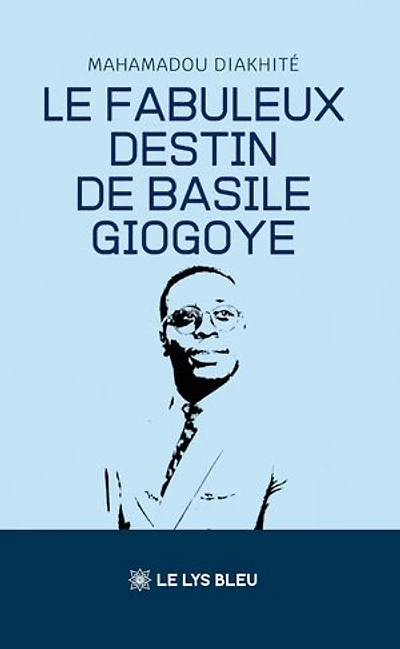 Le fabuleux destin de Basile Giogoye