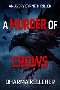 A Murder of Crows: An Avery Byrne Thriller