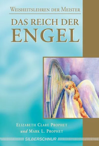 Das Reich der Engel: Weisheiten der Meister