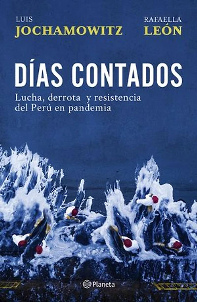 Días contados: Lucha, derrota y resistencia contra la pandemia en el Perú (enero - julio 2020)