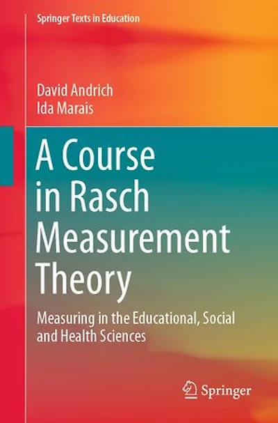 A Course Rasch Measurement Theory: Measuring the Educational, Social and Health Sciences